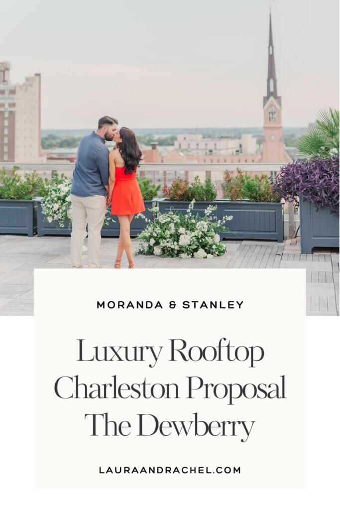 Luxury Rooftop Charleston Proposal | The Dewberry Charleston Proposal | Charleston Proposal Photographer | Charleston Proposal Planner | Laura and Rachel Photography